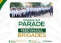 Feed Ghana Brigades to hold passing out parade on Monday